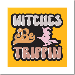 Witches Be Trippin Halloween Posters and Art